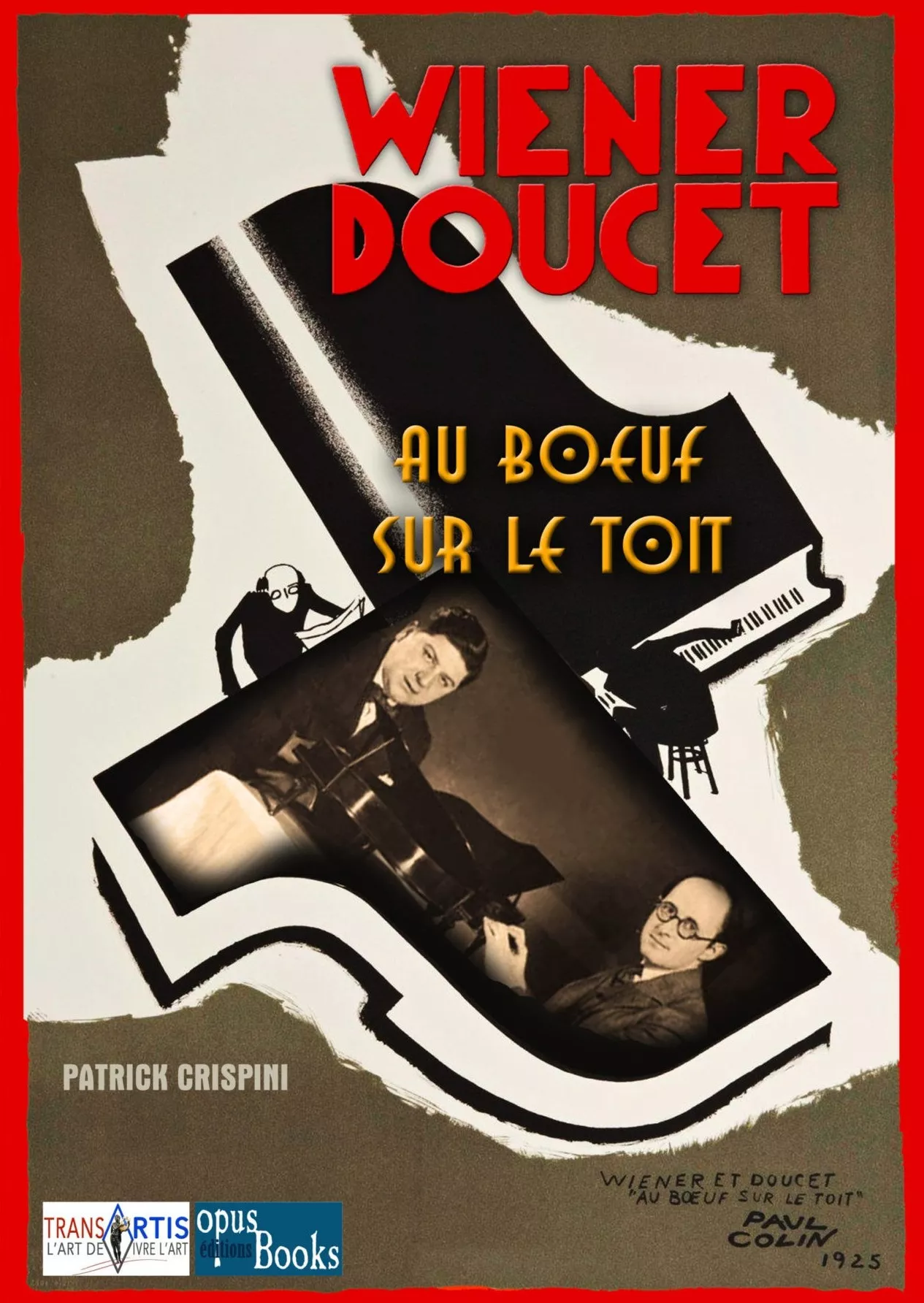 Flyer Wiener & Doucet Au Bœuf sur le Toit par Patrick Crispini